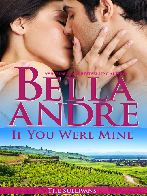 Title details for If You Were Mine by Bella Andre - Wait list